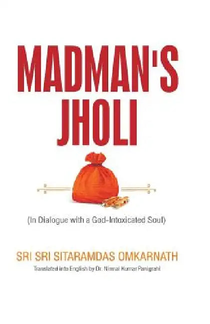 Madman's Jholi by Sri Sitaramdas Omkarnath