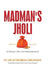 Madman's Jholi by Sri Sitaramdas Omkarnath