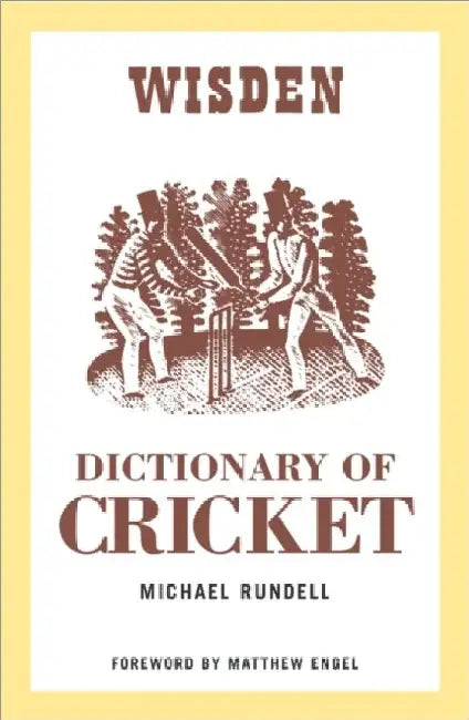 The Wisden Dictionary Of Cricket by Michael Rundell