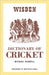 The Wisden Dictionary Of Cricket by Michael Rundell