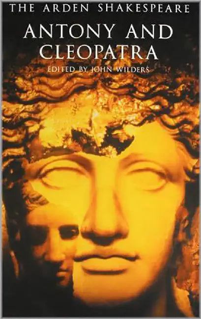 Antony And Cleopatra-Arden Shakespeare by William Shakespeare, John Wilders