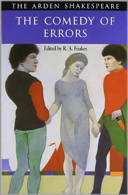 The Comedy Of Errors-Arden Shakespeare by William Shakespeare, R.A. Foakes