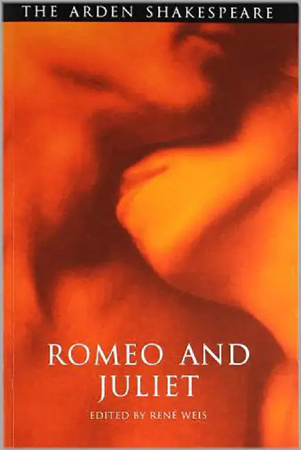 Romeo And Juliet-Arden Shakespeare by William Shakespeare, Rene Weis