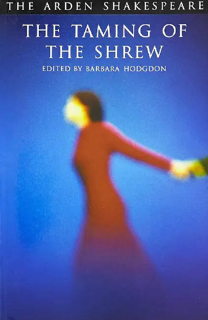 The Taming Of The Shrew by William Shakespeare, Barbara Hodgdon