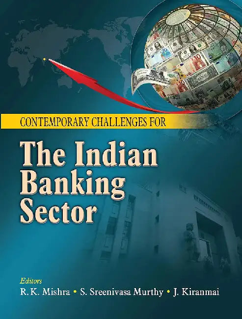 Contemporary Challenges For The Indian Banking Sector by R.K. Mishra