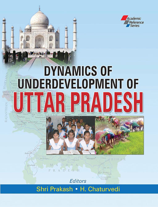 Dynamics Of Underdevelopment Of Uttar Pradesh  by Shri Prakash