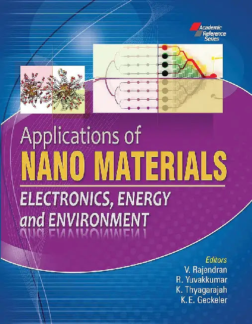 Applications Of Nano Materials: Electronics, Energy and Environment by V. Rajendran