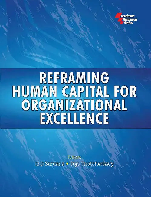 Reframing Human Capital For Organizational Excellence by G.D. Sardana