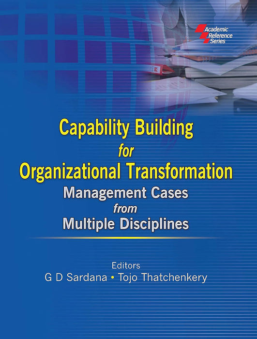 Capability Building For Organizational Transformation: Management Cases From Multiple Disciplines