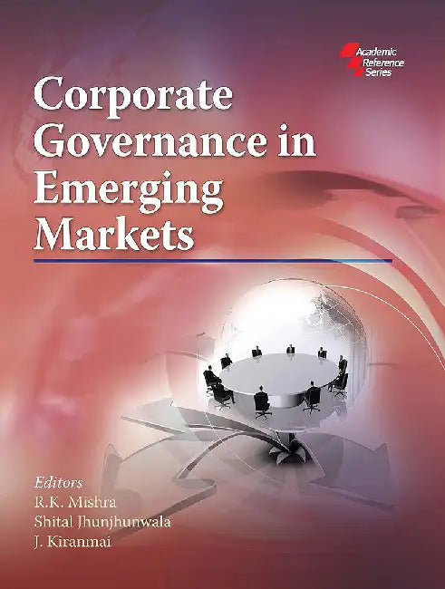 Corporate Governance In Emerging Markets by R.K. Mishra