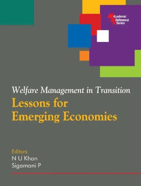 Welfare Management In Transition: Lessons for Emerging Economies by N U Khan, Sigamani P
