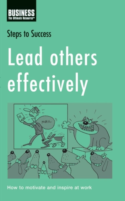 Lead Others Effectively: Steps to Success by No Author