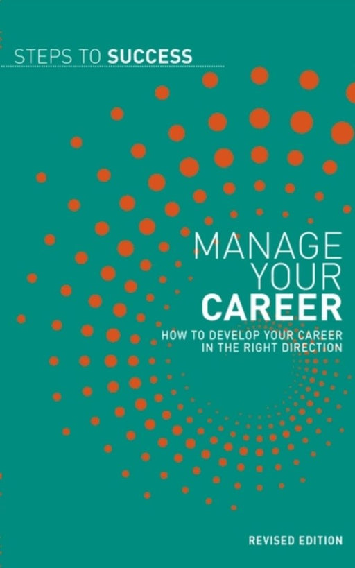 Manage Your Career: Steps to Success by No Author