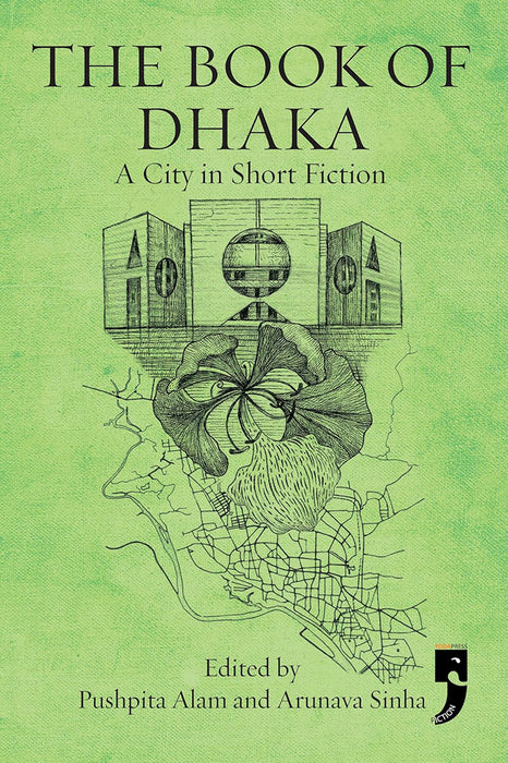 The Book of Dhaka: A city in Short Fiction