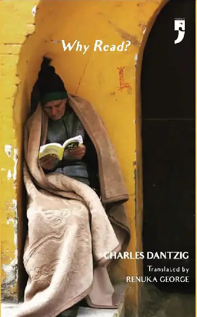 Why Read ? by Charles Dantzig