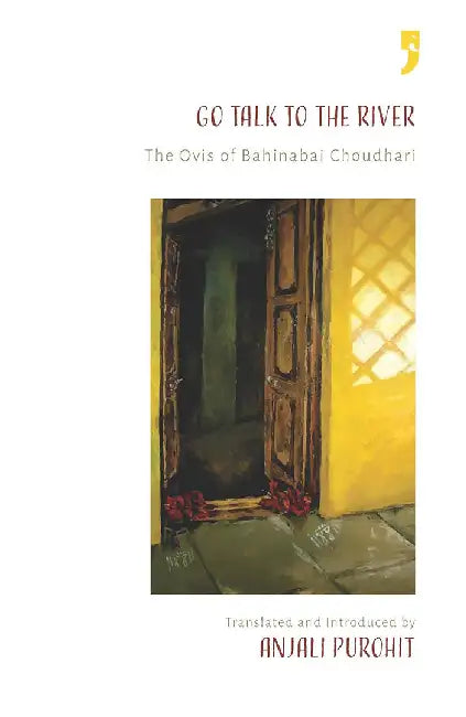 Go Talk to the River by Bahinabai Choudhari  & Anjali Purohit