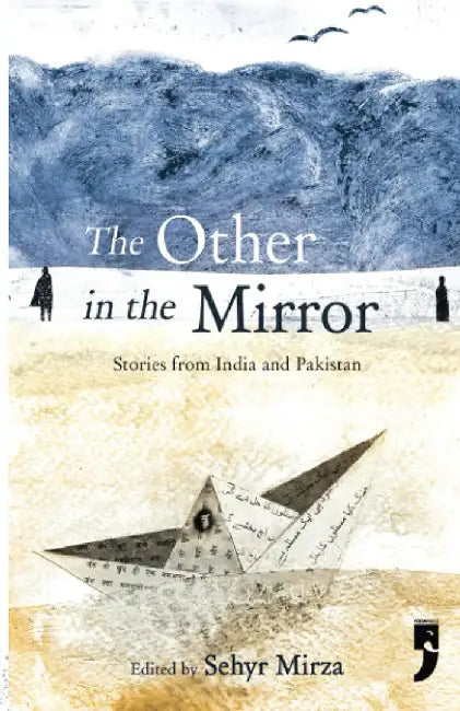 The Other in the Mirror by Sehyr Mirza