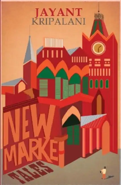 New Market Tales by Jayant Kripalani