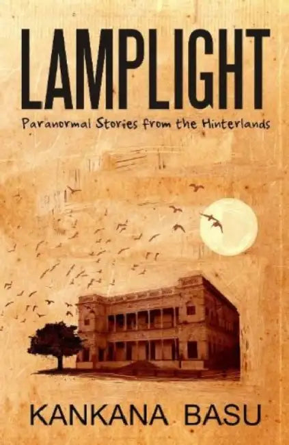 Lamplight, Paranormal Stories From The by Kankana Basu