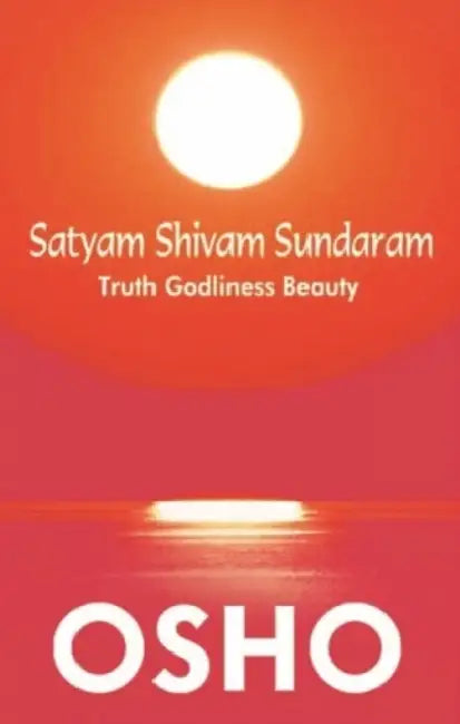 Satyam Shivam Sundram by Osho