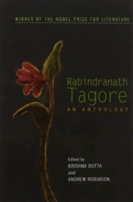 Rabindranath Tagore : An Anthology by Rabindranath Tagore