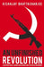 An Unfinished Revolution by Kishalay Bhattacharjee