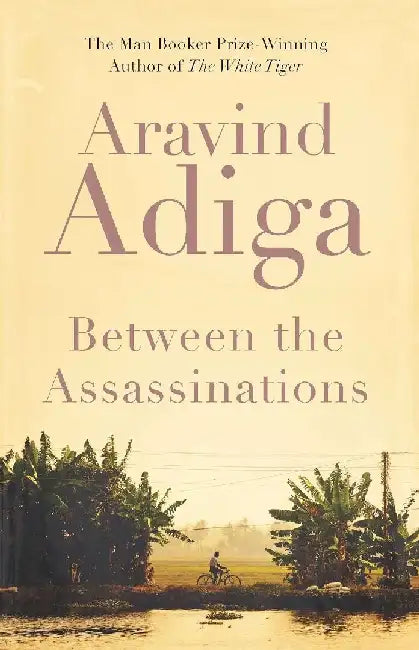 Between The Assassinations (Nc) by Arvind Adiga