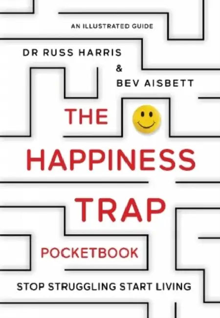 The Happiness Trap Pocket Book by Dr. Russ Harris