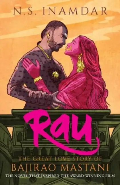 Rau: The Great Love Story Of Bajirao Mastani by N.S. Inamdar