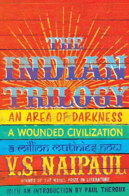 The Indian Trilogy by V. S. Naipaul