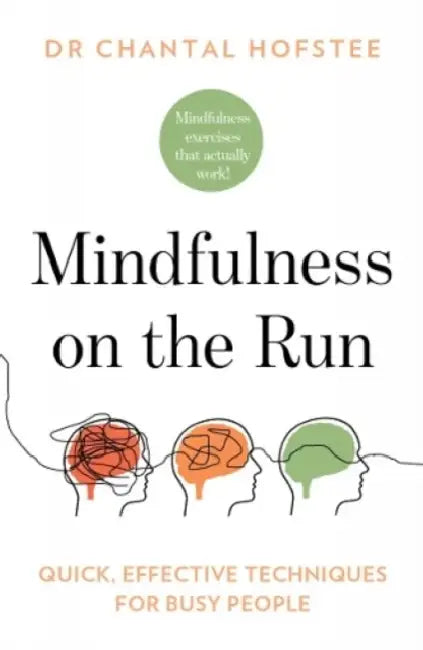 Mindfulness On The Run by Dr Chantal Hofstee