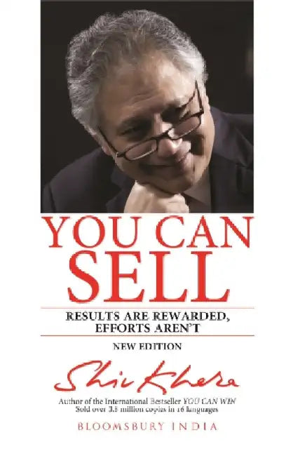 You Can Sell: Results Are Rewarded, Efforts Aren't by Shiv Khera