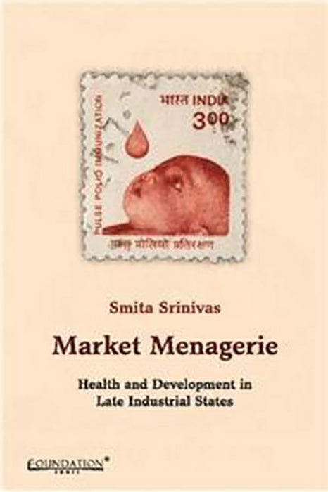 Market Menagerie: Health and Development in Late Industrial States