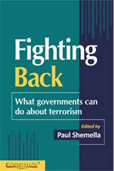 Fighting Back: What Governments Can Do about Terrorism