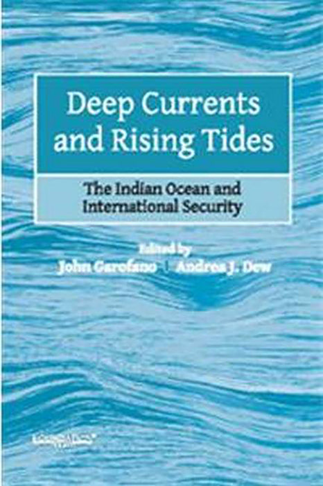 Deep Currents and Rising Tides: The Indian Ocean and International Security