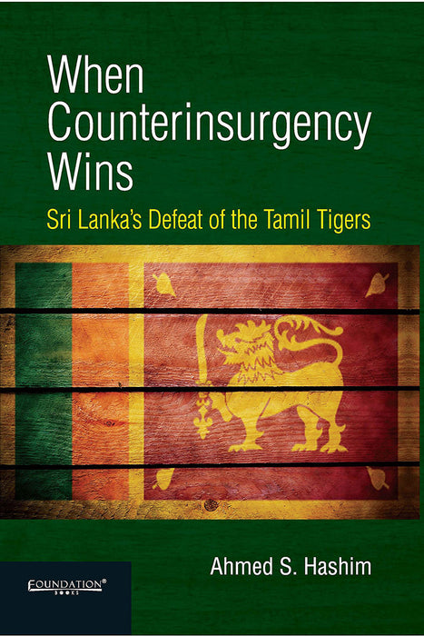 When Counterinsurgency Wins: Sri Lankas Defeat of the Tamil Tigers