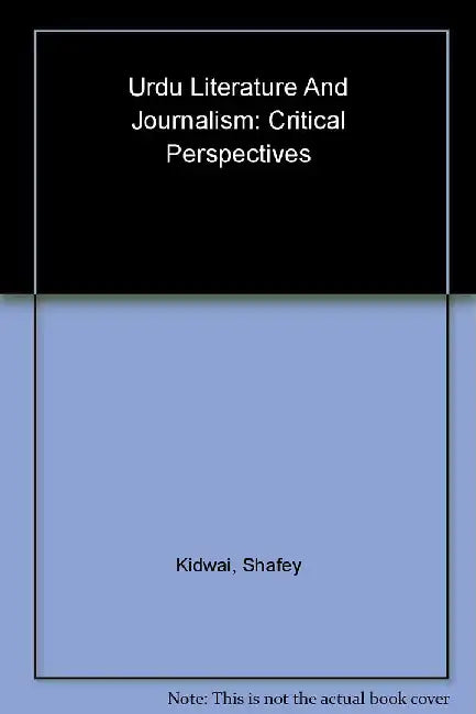 Urdu Literature and Journalism: Critical Perspectives by Kidwai