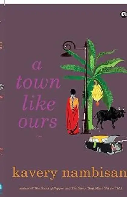 A Town Like Ours by Kavery Nambisan