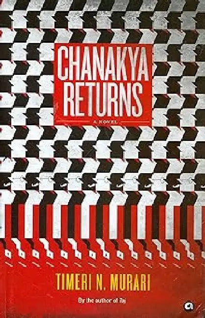 Chanakya Returns A Novel by Timeri N. Murari