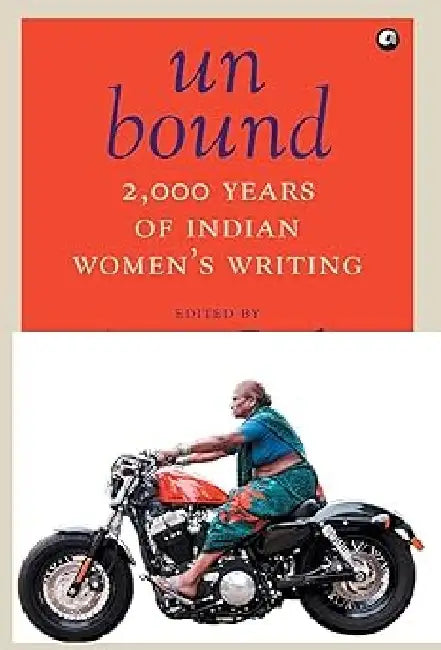 Unbound - 2000 Years Of Indian Womens Writing by Annie Zaidi