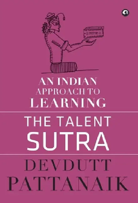 The Talent Sutra by Devdutt Pattanaik