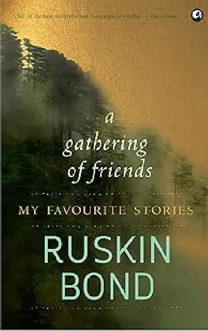 A Gathering Of Friends by Ruskin Bond
