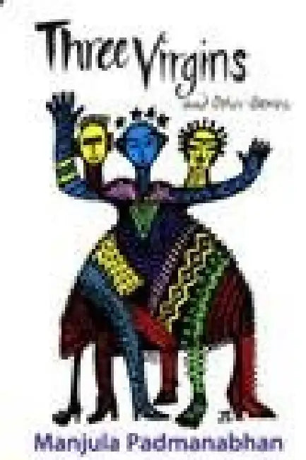 Three Virgins And Other Stories by Manjula Padmanabhan
