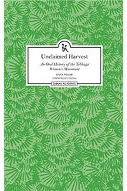 Unclaimed Harvest: An Oral History of Women in the Tabhaga Movement by Kavita Panjabi