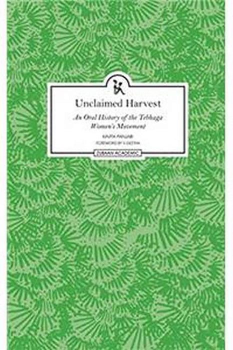 Unclaimed Harvest: An Oral History of Women in the Tabhaga Movement