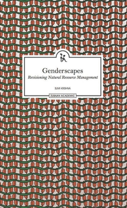 Genderscapes: Revisioning Natural Resource Management by Sumi Krishna