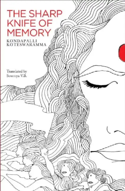 The Sharp Knife of Memory by Kondapalli Koteswaramma
