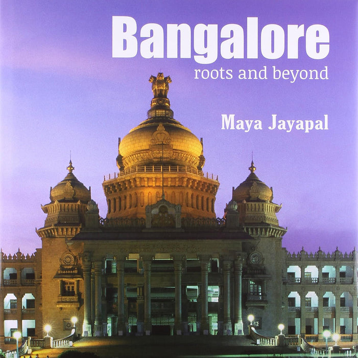 Bangalore: Roots and Beyond by Maya Jayapal