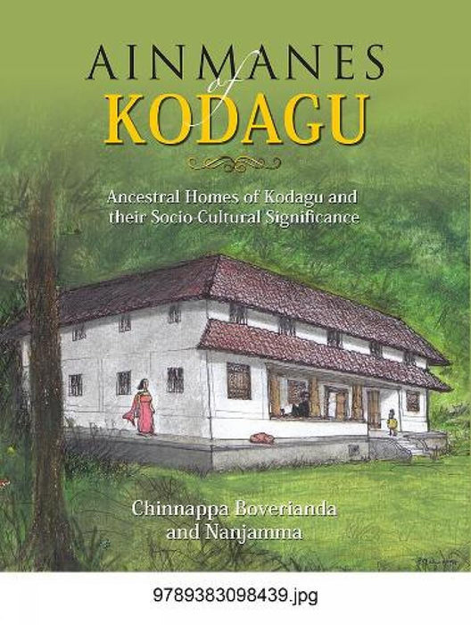 Ainmanes Of Kodagu by Nanjamma/Chinnappa Boverianda &