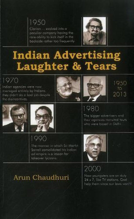 Indian Advertising: Laughter & Tears by Arun Chaudhuri  (Author) by Arun Chaudhuri  (Author)